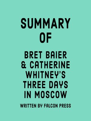 cover image of Summary of Bret Baier and Catherine Whitney's Three Days in Moscow